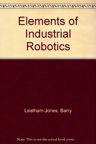 Beispielbild fr Elements of Industrial Robotics zum Verkauf von WorldofBooks