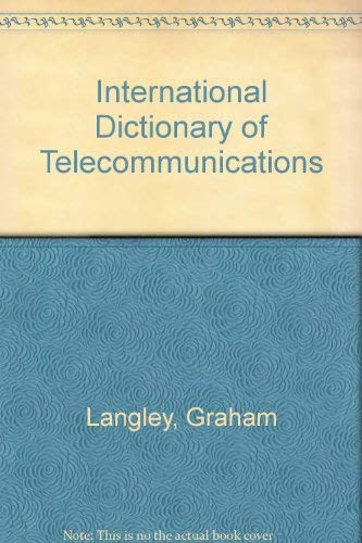 Stock image for International Dictionary of Telecommunications for sale by Mispah books