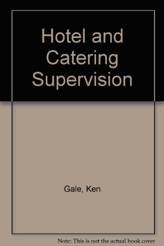 Hotel and Catering Supervision (9780273028161) by Ken Gale; Peter F. Odgers