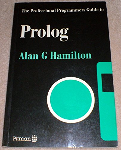 9780273028543: Professional Programmer's Guide to PROLOG (Professional programmers guides)