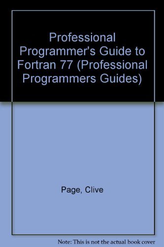 Stock image for PROFL PROGRAMM GUIDE FORTRAN 77 (Professional Programmers Guides) for sale by The Media Foundation