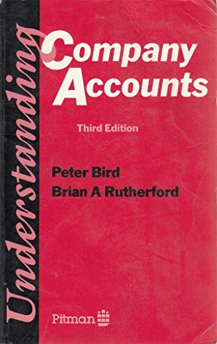 Understanding Company Accounts (Key Issues in Economics) (9780273028895) by Bird, Peter; Rutherford, Brian A.