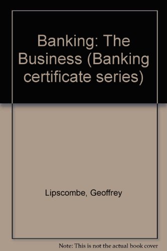 Stock image for Banking: The Business (Banking Certificate Series) for sale by Phatpocket Limited