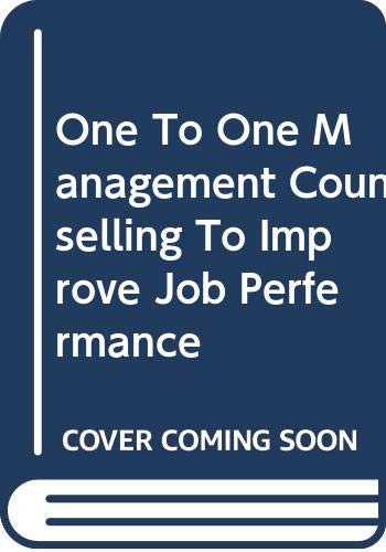 Stock image for One To One Management Counselling To Improve Job Perfermance: How to Guide, Motivate and Develop Your Staff for sale by AwesomeBooks