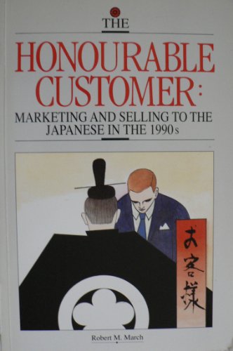 Imagen de archivo de The Honourable Customer: Selling and Marketing to the Japanese in the 1990's a la venta por WorldofBooks