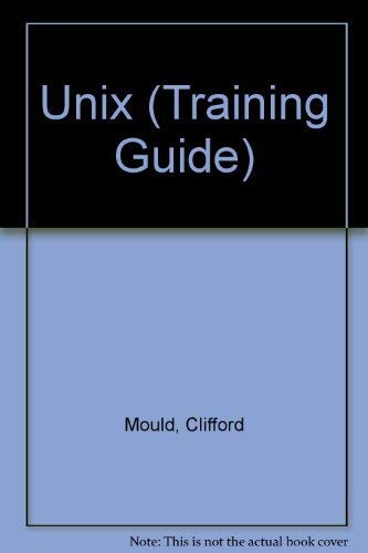Training Guide: Unix (9780273034216) by Mould, Clifford