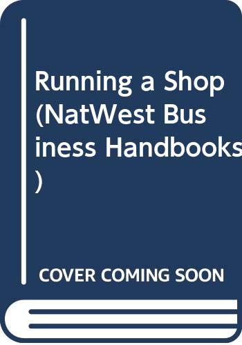 Stock image for Running a Shop (NatWest Business Handbooks) for sale by AwesomeBooks