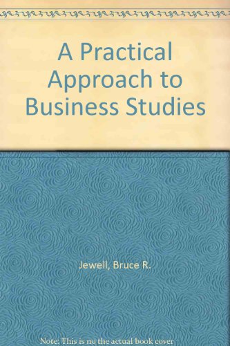 A Practical Approach to Business Studies (9780273036739) by Jewell, Bruce; Denton, David; Holmes, Christine; Ruchnienicz, Yvette