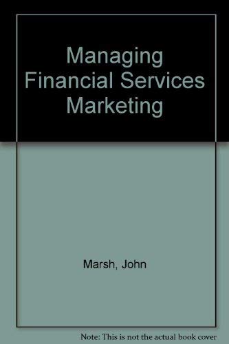 MANAGING FINANCIAL SERVICES MARKETING (9780273037002) by John Marsh