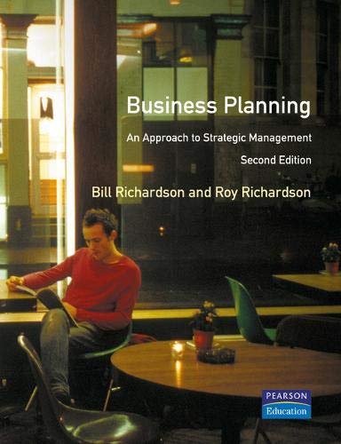 Business Planning: An Approach to Strategic Management (9780273037200) by Richardson, Bill; Richardson, Roy