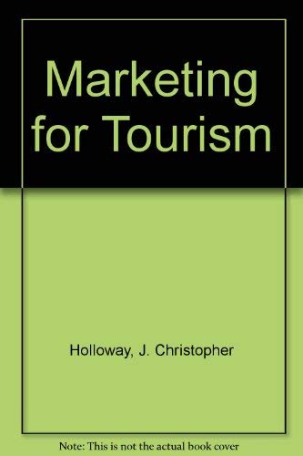 Marketing for Tourism (9780273038443) by Holloway, J. Christopher; Plant, R. V.