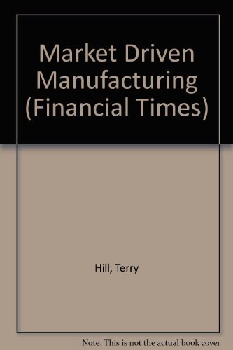 Stock image for Market Driven Manufacturing (Financial Times) for sale by WorldofBooks