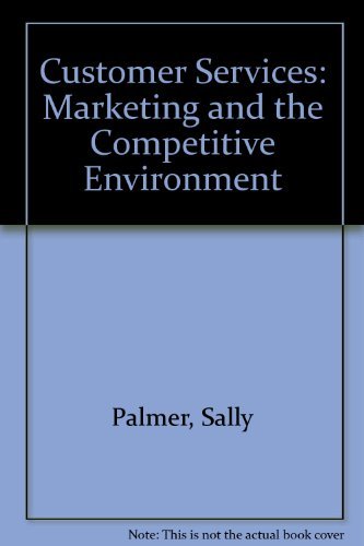 Customer Services: Marketing and the Competitive Environment (9780273039945) by Palmer, Sally; Mayall, Carol