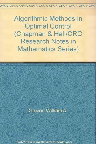Algorithmic methods in optimal control (Research notes in mathematics) (9780273084730) by Gruver, W. A