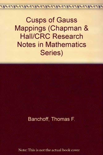 Imagen de archivo de CUSPS OF GAUSS MAPPINGS ( CHAPMAN & HALL/CRC RESEARCH NOTES IN MATHEMATICS SERIES) a la venta por Green Ink Booksellers