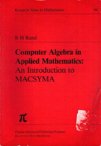 Stock image for Computer Algebra in Applied Mathematics: Introduction to Macsyma (Chapman & Hall/CRC Research Notes in Mathematics Series 94) for sale by Zubal-Books, Since 1961