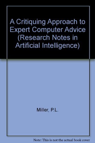 Beispielbild fr A critiquing approach to expert computer advice--ATTENDING (Research notes in artificial intelligence) zum Verkauf von HPB-Red