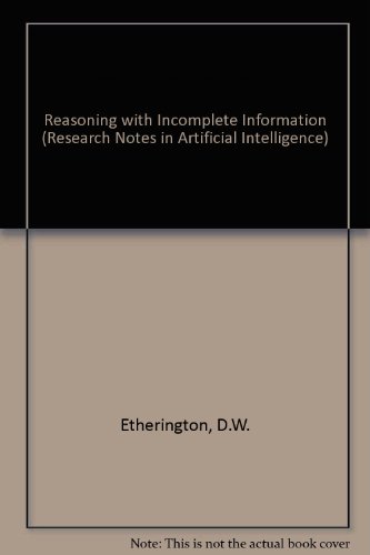 Stock image for Reasoning with Incomplete Information (Research Notes in Artificial Intelligence) for sale by Wonder Book