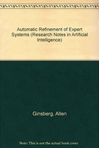 Stock image for Automatic Refinement of Expert System Knowledge Bases (Research Notes in Artificial Intelligence) for sale by Wonder Book