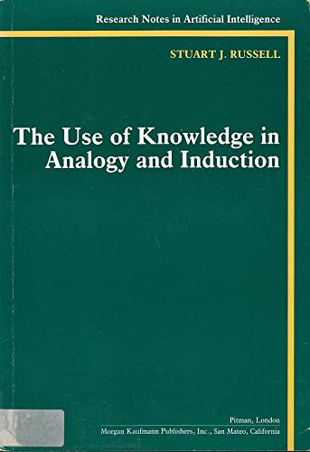 9780273088141: The use of knowledge in analogy and induction (Research notes in artificial intelligence)