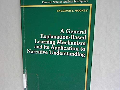 Stock image for A general explanation-based learning mechanism and its application to narrative understanding (Research notes in artificial intelligence) for sale by HPB-Red