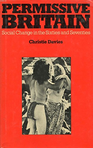 Permissive Britain: Social change in the sixties and seventies (9780273360322) by Davies, Christie