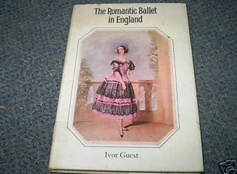 Beispielbild fr The Romantic Ballet in England : Its Development, Fulfilment, and Decline zum Verkauf von Better World Books