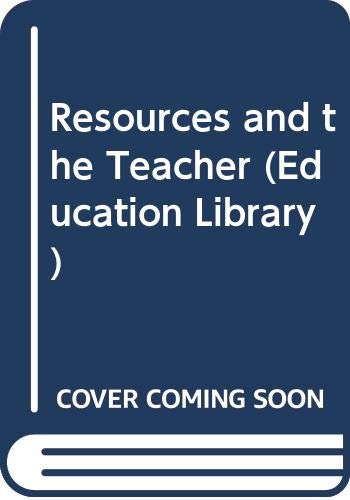 Resources and the teacher (Pitman education library) (9780273361220) by Gibson, Tony