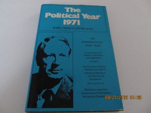 Beispielbild fr The Political Year 1971: Parliament and Politics from the 1970 General Election to August 1971 zum Verkauf von G. & J. CHESTERS