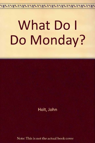 9780273361404: What Do I Do Monday?