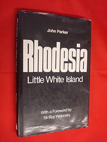 Rhodesia - little white island; (9780273361671) by Parker, John