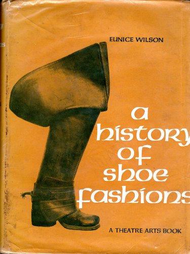 9780273400943: A history of shoe fashions: A study of shoe design in relation to costume for shoe designers, pattern cutters, manufacturers, fashion students and dress designers, etc.;