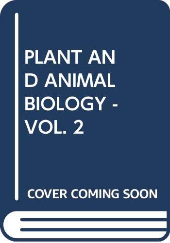 Stock image for PLANT AND ANIMAL BIOLOGY - VOL. 2 for sale by ThriftBooks-Atlanta