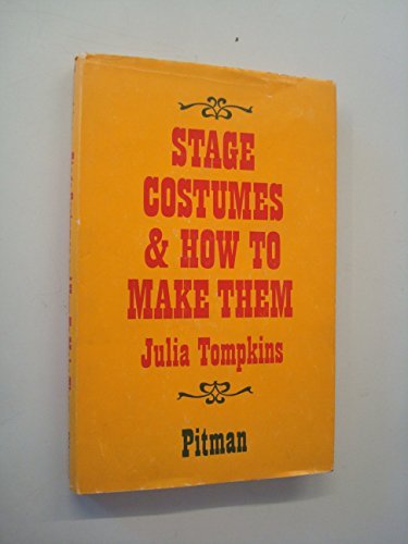 Stock image for Stage Costumes and How to Make Them (Theatre & Stage S.) for sale by WorldofBooks