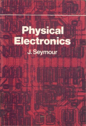 9780273411765: Physical Electronics: Introduction to the Physics of Electron Devices (Electrical Engineering S.)