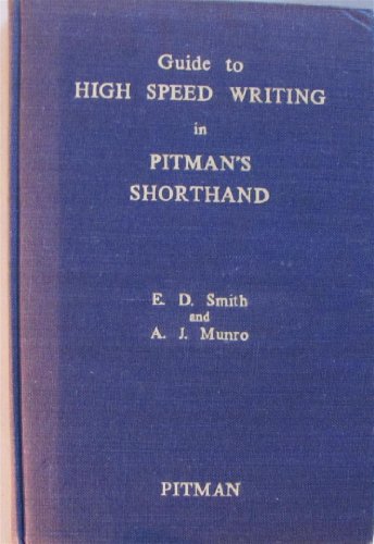 Guide to High Speed Writing in Pitman's Shorthand (9780273415701) by Emily D. Smith; A. Jeffrey Munro