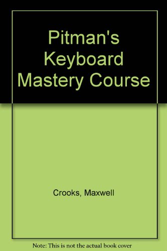 Stock image for Pitman's Keyboard Mastery Course for sale by Sarah Zaluckyj