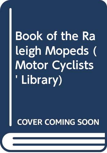 Book of the Raleigh Mopeds (Motor Cyclists' Library) (9780273428374) by R.H. Warring