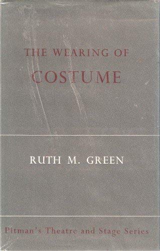 The Wearing of Costume The Changing Techniques of Wearing Clothes and How to Move in Them From Ro...