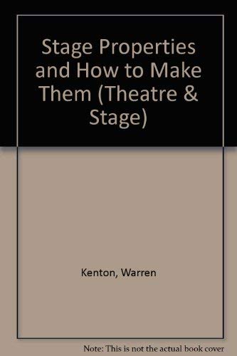 Stock image for Stage Properties and How to Make Them (Theatre & Stage) for sale by Better World Books