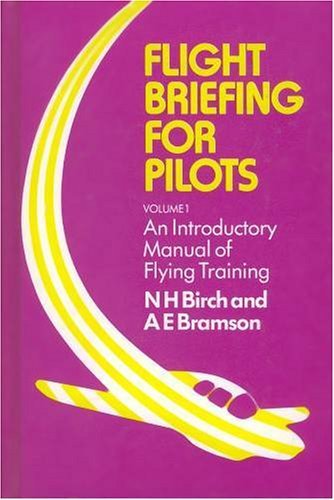 Imagen de archivo de Flight Briefing for Pilots: Introductory Manual v. 1 a la venta por RIVERLEE BOOKS
