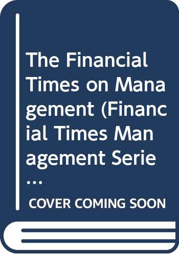 Beispielbild fr The Financial Times on Management: Grappling With Change and Uncertainty zum Verkauf von Anybook.com