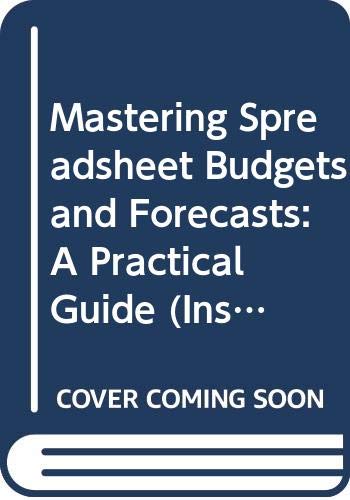Stock image for Mastering Spreadsheets, Budgets and Forecasts: A Practical Guide (Institute of Management) for sale by WorldofBooks
