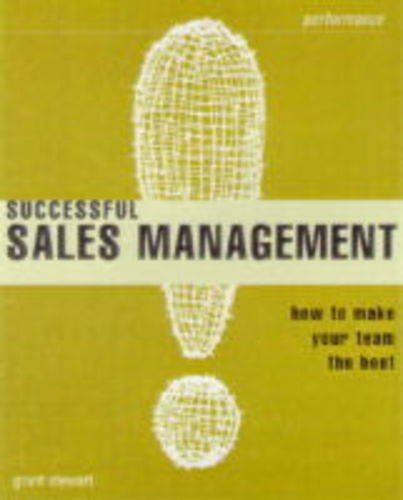 Stock image for Successful Sales Management: How to Make Your Team the Best (The Institute of Management) for sale by ThriftBooks-Dallas