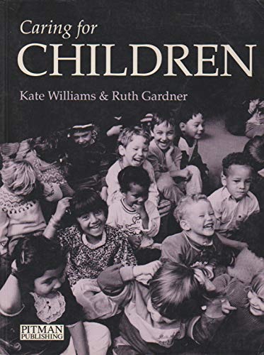 Caring for Children (9780273600886) by Ruth Williams, Kate; Gardner