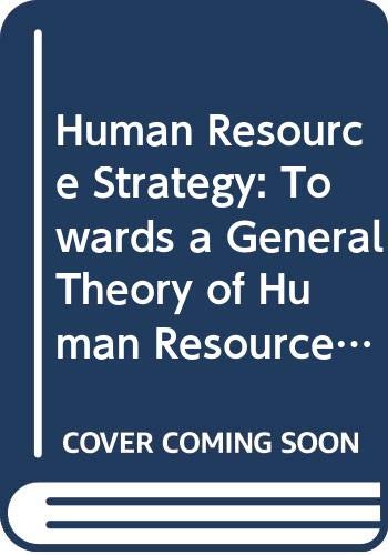 9780273600961: Human Resource Strategy: Towards a General Theory of Human Resource Management