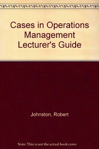 9780273601234: Cases In Operations Management Lecturer's Guide