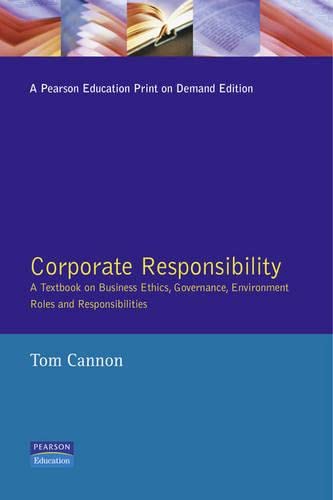 Stock image for Corporate Responsibility: A Textbook on Business Ethics, Governance, Environment : Roles and Responsibilities for sale by Ergodebooks