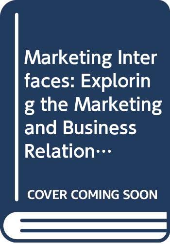 Stock image for Marketing Interfaces : Exploring the Marketing and Business Relationship for sale by Better World Books Ltd