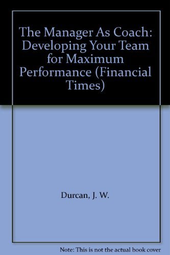 Stock image for The Manager as Coach: Developing Your Team for Maximum Performance (Financial Times) for sale by Brit Books